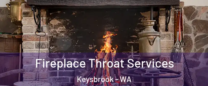 Fireplace Throat Services Keysbrook - WA