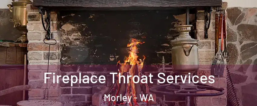 Fireplace Throat Services Morley - WA
