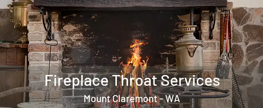 Fireplace Throat Services Mount Claremont - WA