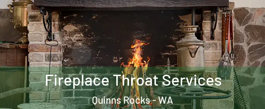 Fireplace Throat Services Quinns Rocks - WA