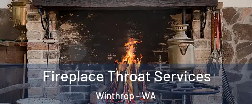 Fireplace Throat Services Winthrop - WA
