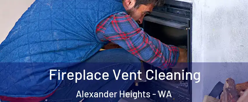 Fireplace Vent Cleaning Alexander Heights - WA