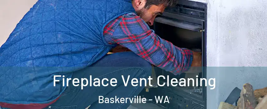 Fireplace Vent Cleaning Baskerville - WA