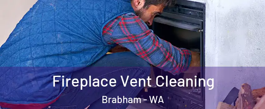 Fireplace Vent Cleaning Brabham - WA