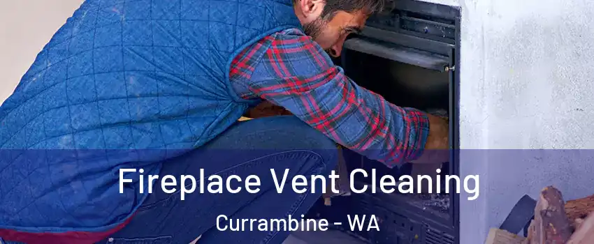 Fireplace Vent Cleaning Currambine - WA