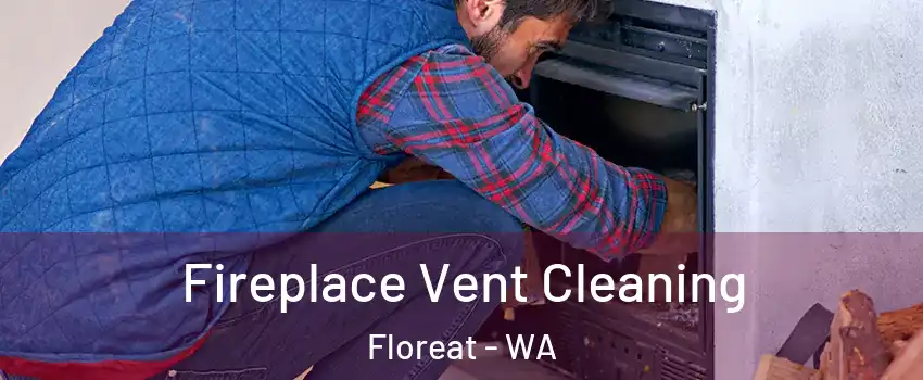 Fireplace Vent Cleaning Floreat - WA