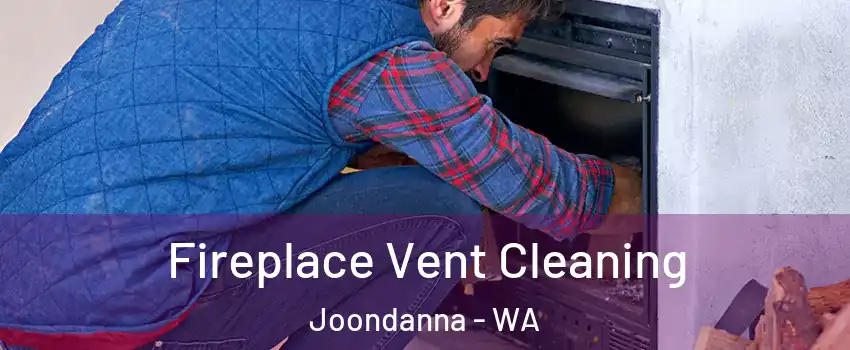 Fireplace Vent Cleaning Joondanna - WA