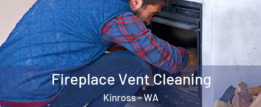 Fireplace Vent Cleaning Kinross - WA