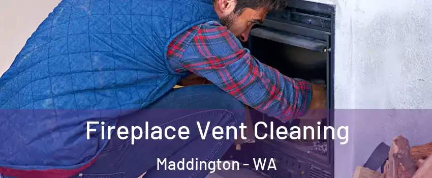Fireplace Vent Cleaning Maddington - WA