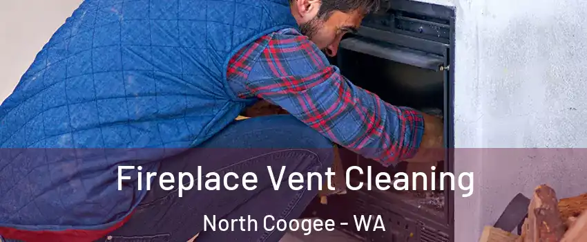 Fireplace Vent Cleaning North Coogee - WA