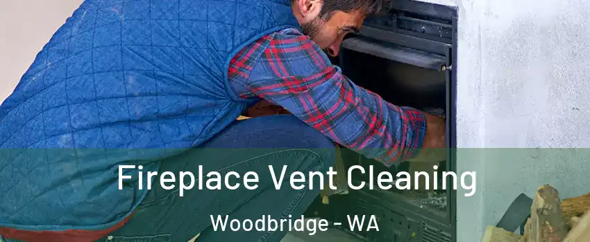 Fireplace Vent Cleaning Woodbridge - WA