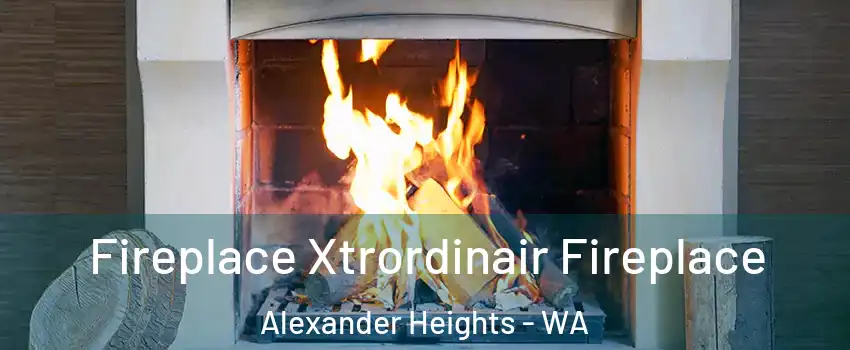 Fireplace Xtrordinair Fireplace Alexander Heights - WA