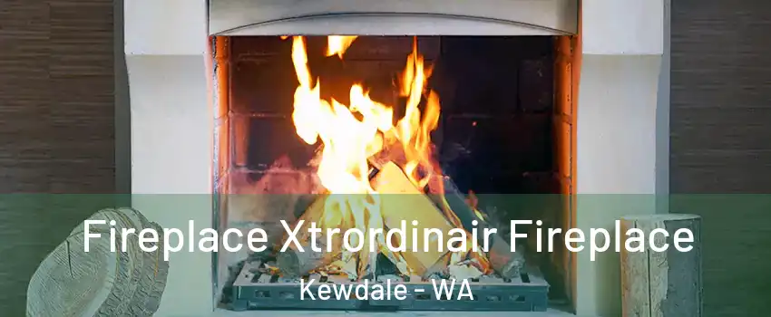 Fireplace Xtrordinair Fireplace Kewdale - WA