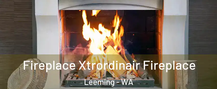 Fireplace Xtrordinair Fireplace Leeming - WA