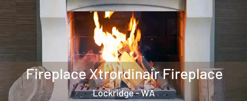 Fireplace Xtrordinair Fireplace Lockridge - WA