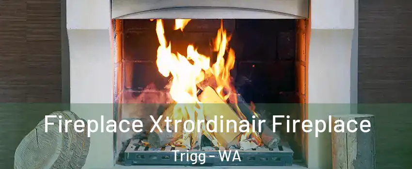Fireplace Xtrordinair Fireplace Trigg - WA