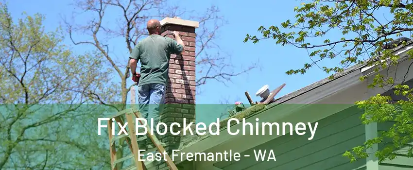 Fix Blocked Chimney East Fremantle - WA