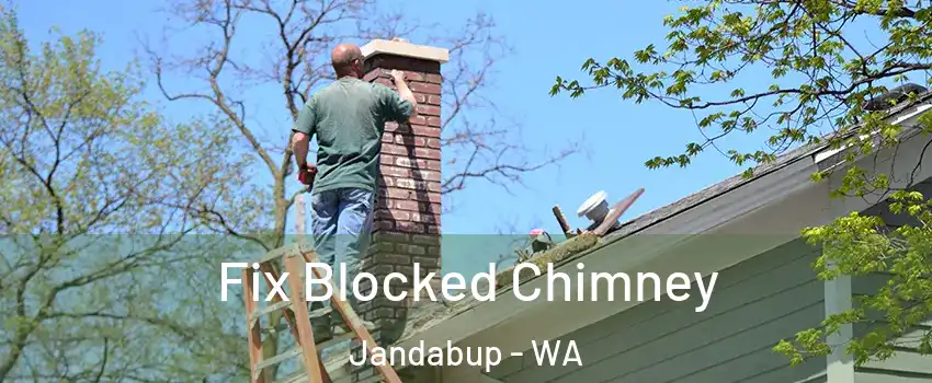 Fix Blocked Chimney Jandabup - WA
