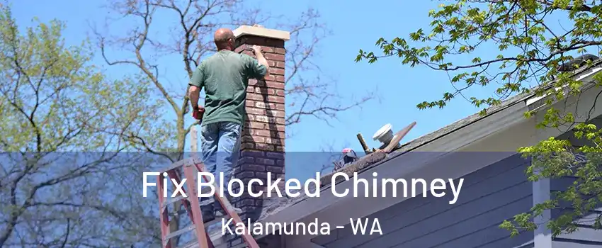 Fix Blocked Chimney Kalamunda - WA