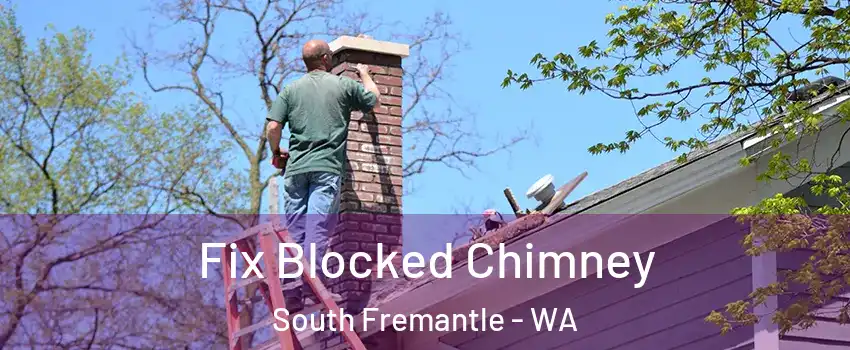 Fix Blocked Chimney South Fremantle - WA