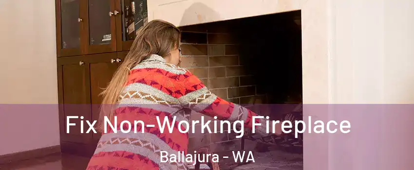 Fix Non-Working Fireplace Ballajura - WA