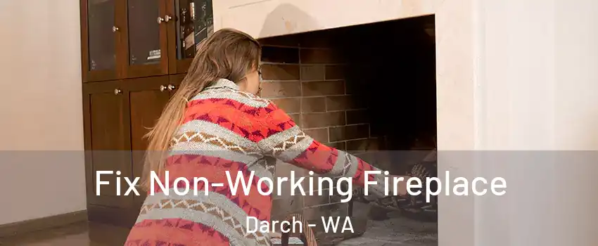 Fix Non-Working Fireplace Darch - WA