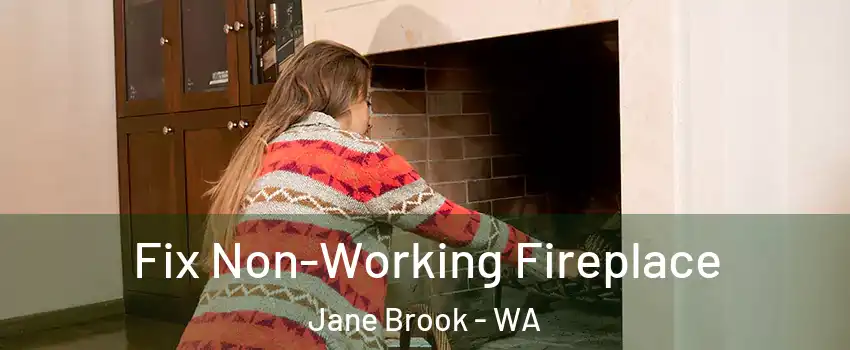 Fix Non-Working Fireplace Jane Brook - WA