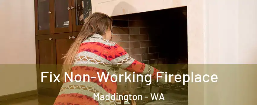 Fix Non-Working Fireplace Maddington - WA