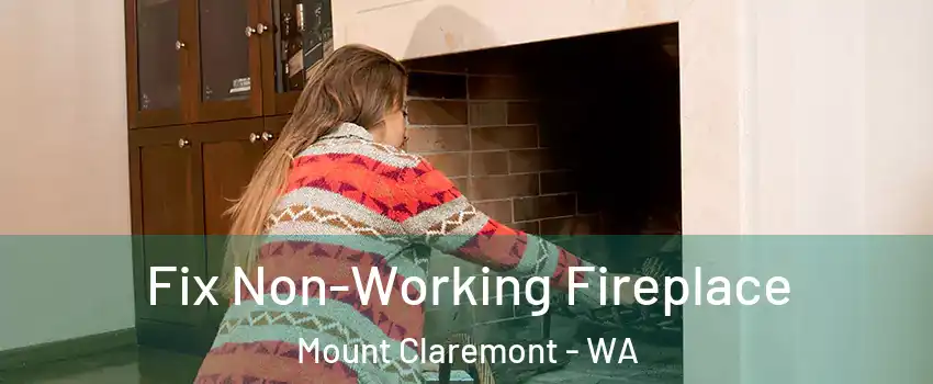 Fix Non-Working Fireplace Mount Claremont - WA