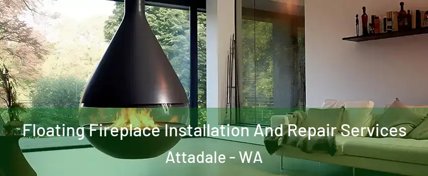 Floating Fireplace Installation And Repair Services Attadale - WA