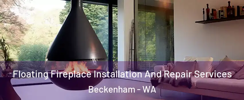 Floating Fireplace Installation And Repair Services Beckenham - WA