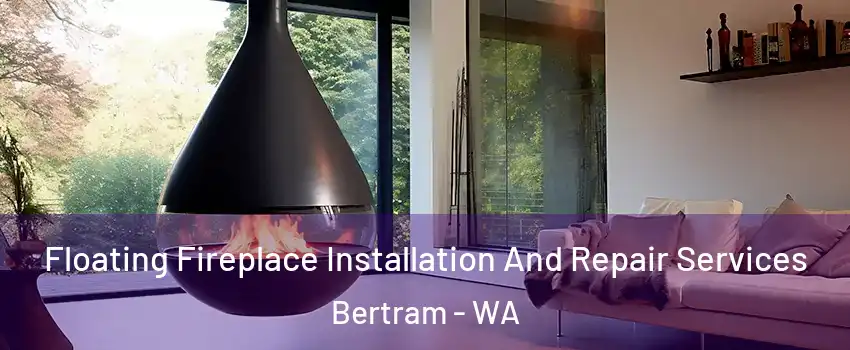  Floating Fireplace Installation And Repair Services Bertram - WA