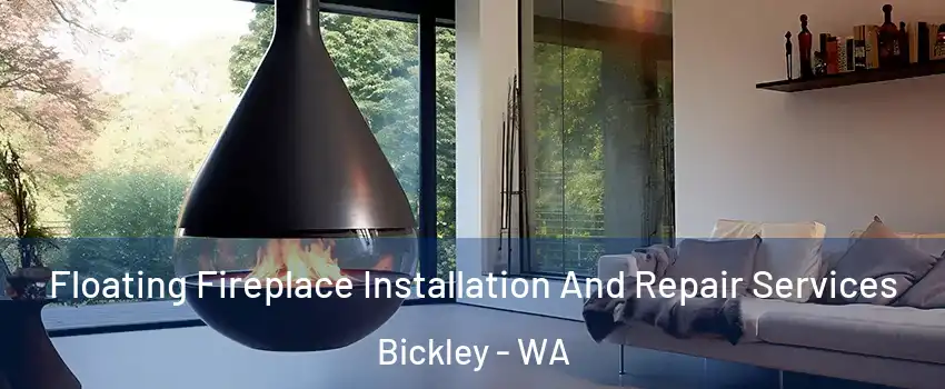 Floating Fireplace Installation And Repair Services Bickley - WA