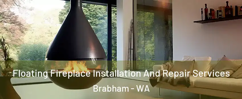 Floating Fireplace Installation And Repair Services Brabham - WA