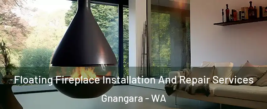 Floating Fireplace Installation And Repair Services Gnangara - WA