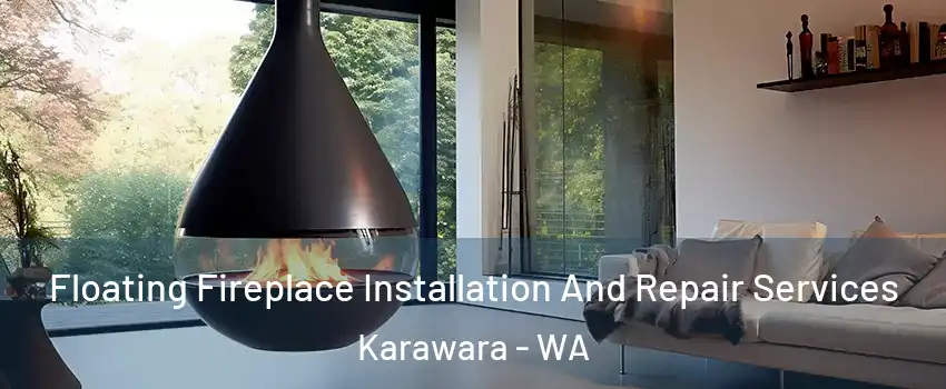 Floating Fireplace Installation And Repair Services Karawara - WA