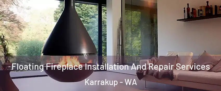 Floating Fireplace Installation And Repair Services Karrakup - WA