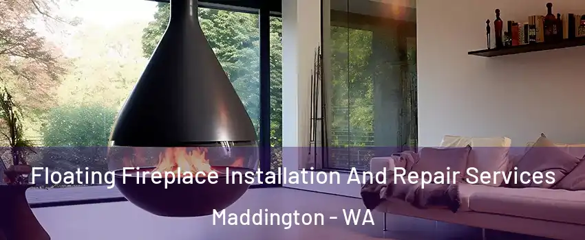 Floating Fireplace Installation And Repair Services Maddington - WA