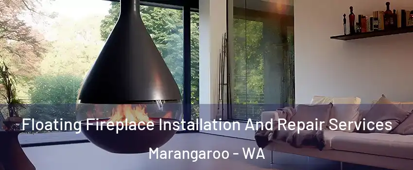 Floating Fireplace Installation And Repair Services Marangaroo - WA