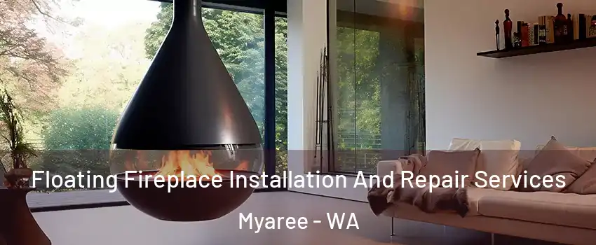 Floating Fireplace Installation And Repair Services Myaree - WA