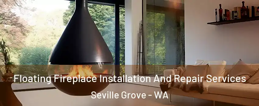Floating Fireplace Installation And Repair Services Seville Grove - WA