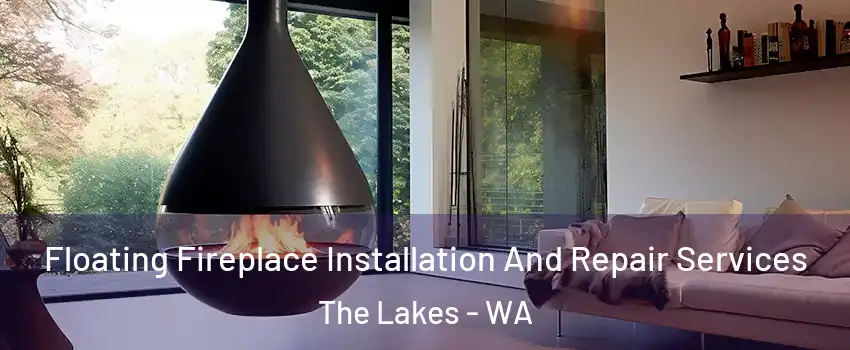 Floating Fireplace Installation And Repair Services The Lakes - WA