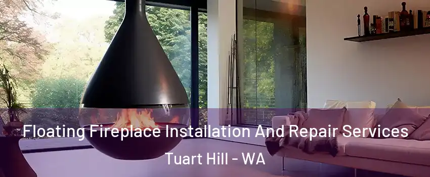 Floating Fireplace Installation And Repair Services Tuart Hill - WA