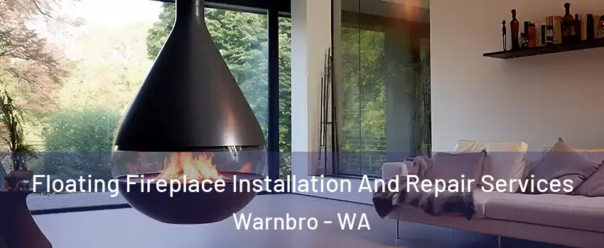 Floating Fireplace Installation And Repair Services Warnbro - WA