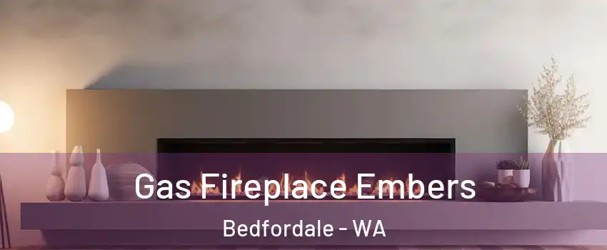 Gas Fireplace Embers Bedfordale - WA