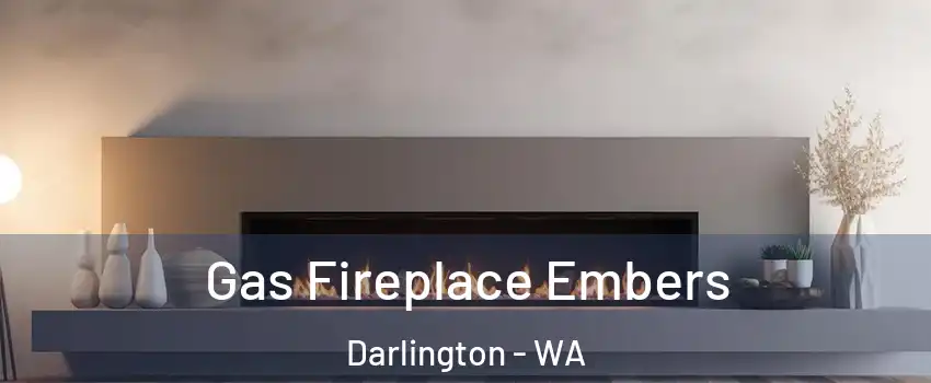Gas Fireplace Embers Darlington - WA