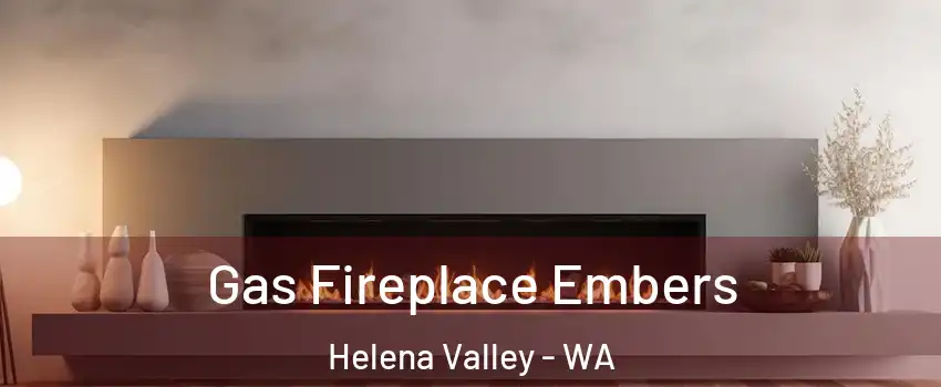 Gas Fireplace Embers Helena Valley - WA