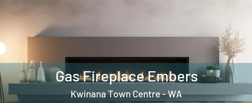 Gas Fireplace Embers Kwinana Town Centre - WA