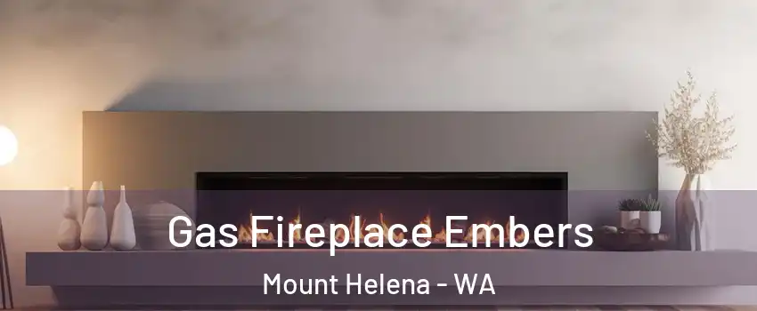 Gas Fireplace Embers Mount Helena - WA