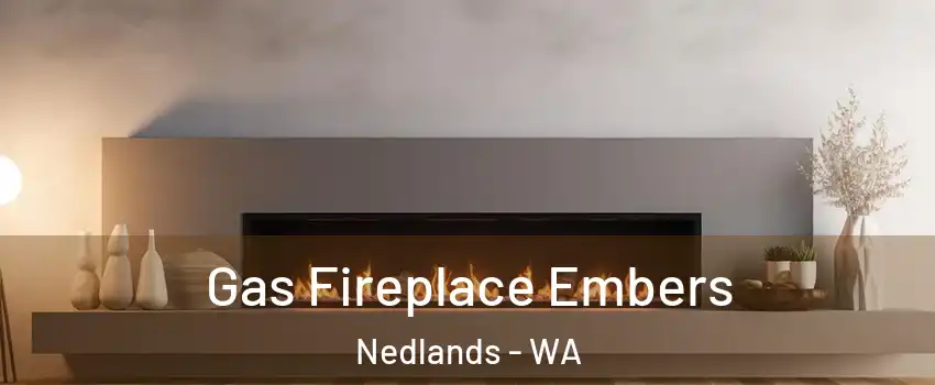 Gas Fireplace Embers Nedlands - WA